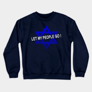 Let My People Go! (white letters) Crewneck Sweatshirt